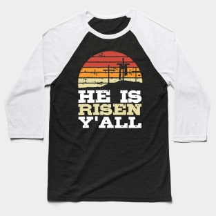 He Is Risen Y'all Jesus Happy Easter Cross Christian Faith Baseball T-Shirt